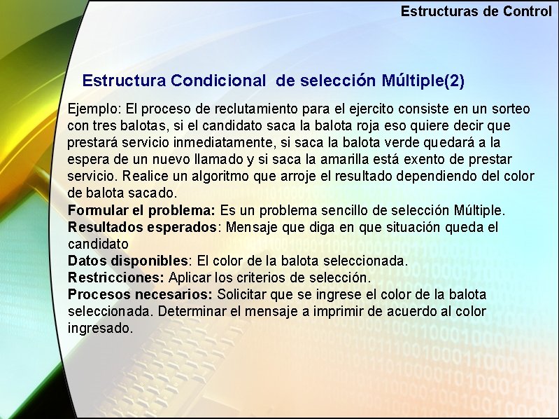 Estructuras de Control Estructura Condicional de selección Múltiple(2) Ejemplo: El proceso de reclutamiento para