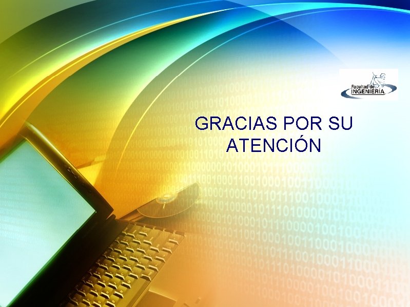 GRACIAS POR SU ATENCIÓN 