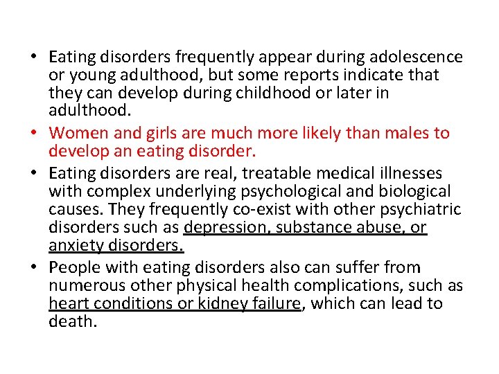  • Eating disorders frequently appear during adolescence or young adulthood, but some reports