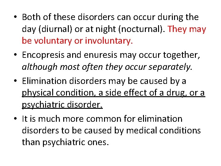  • Both of these disorders can occur during the day (diurnal) or at