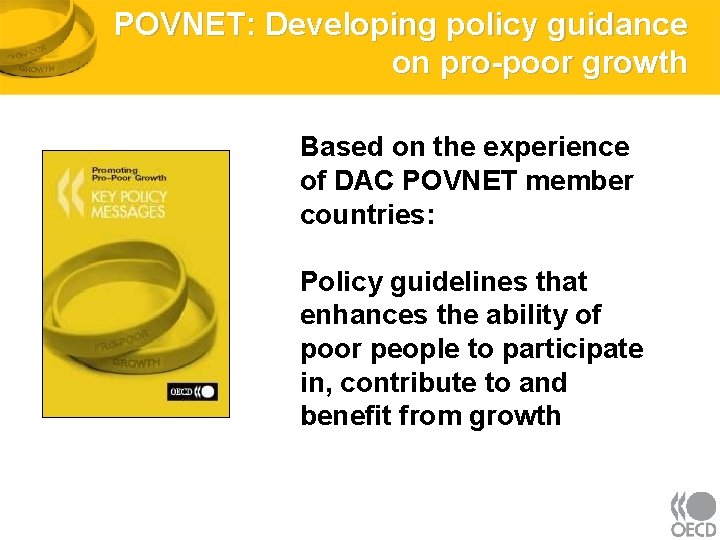 POVNET: Developing policy guidance on pro-poor growth Based on the experience of DAC POVNET