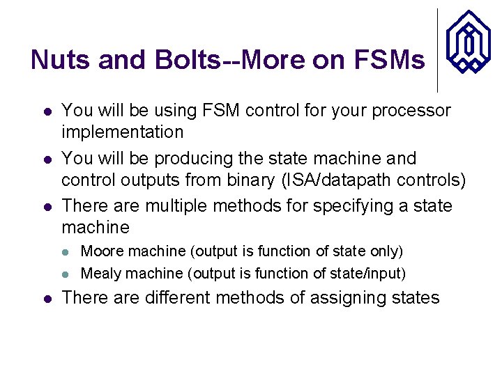 Nuts and Bolts--More on FSMs l l l You will be using FSM control