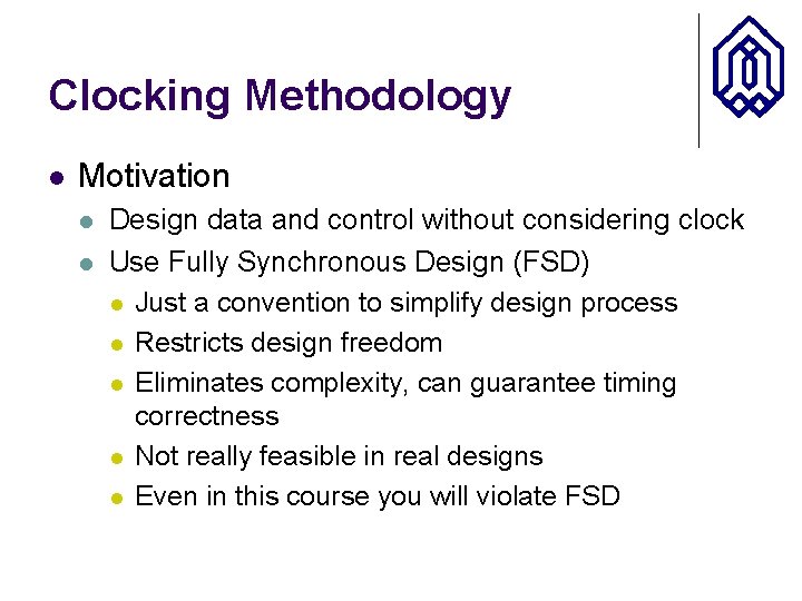 Clocking Methodology l Motivation l l Design data and control without considering clock Use