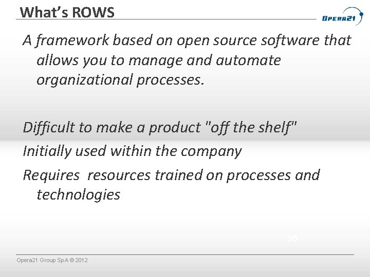 What’s ROWS A framework based on open source software that allows you to manage