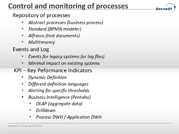 Control and monitoring of processes Repository of processes • • Abstract processes (business process)