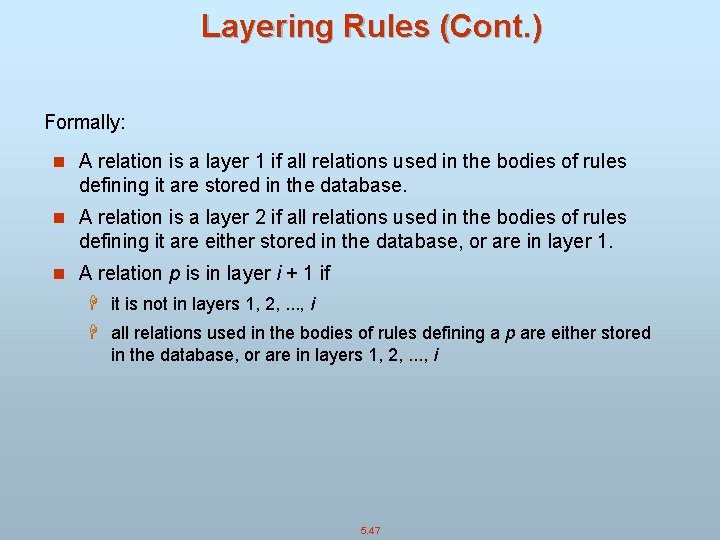 Layering Rules (Cont. ) Formally: n A relation is a layer 1 if all
