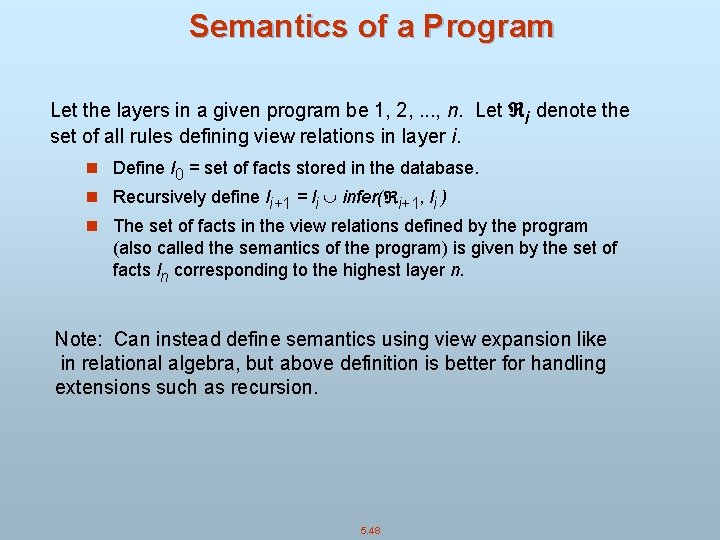 Semantics of a Program Let the layers in a given program be 1, 2,