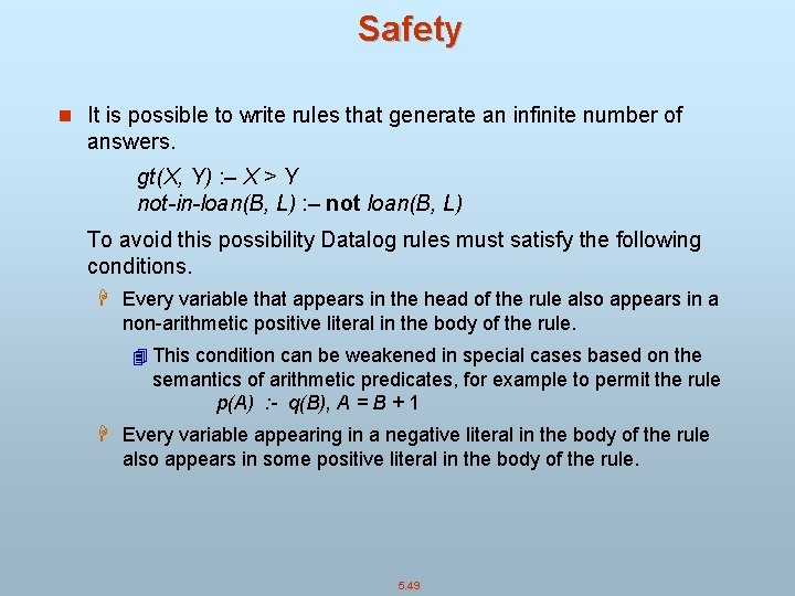 Safety n It is possible to write rules that generate an infinite number of