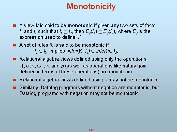 Monotonicity n A view V is said to be monotonic if given any two