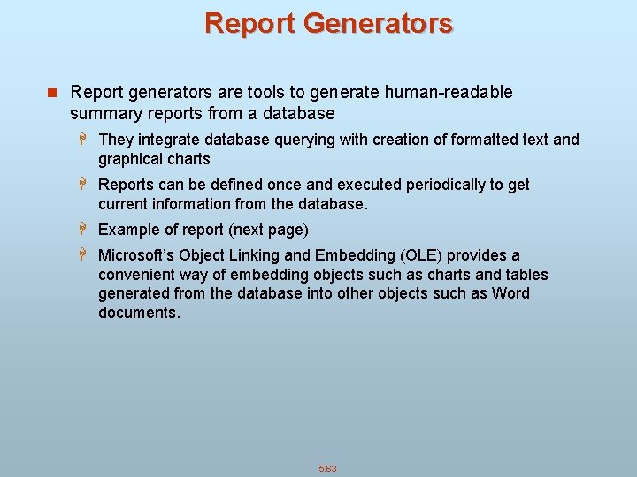 Report Generators n Report generators are tools to generate human-readable summary reports from a
