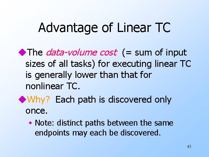 Advantage of Linear TC u. The data-volume cost (= sum of input sizes of