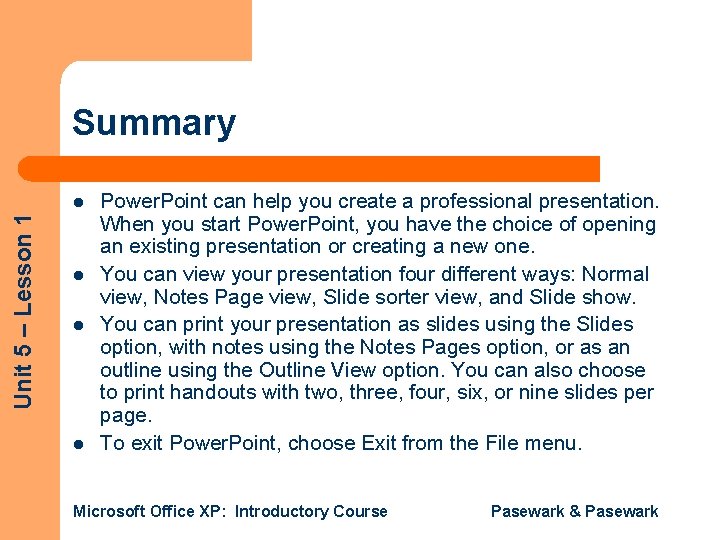 Summary Unit 5 – Lesson 1 l l Power. Point can help you create