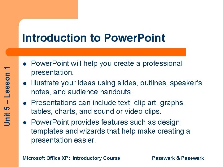 Unit 5 – Lesson 1 Introduction to Power. Point l l Power. Point will