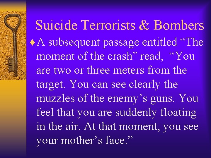  Suicide Terrorists & Bombers ¨A subsequent passage entitled “The moment of the crash”