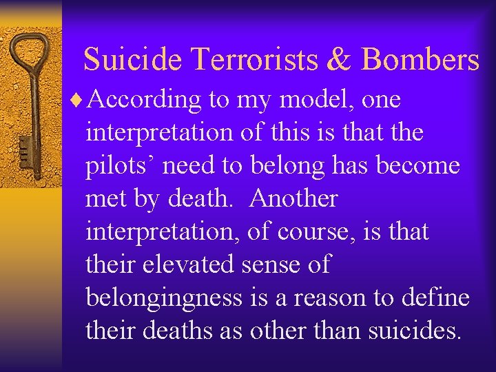  Suicide Terrorists & Bombers ¨According to my model, one interpretation of this is