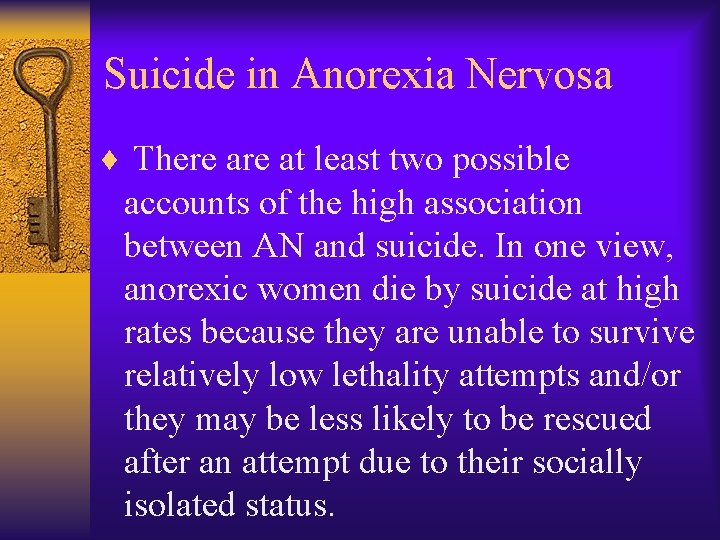 Suicide in Anorexia Nervosa ¨ There at least two possible accounts of the high