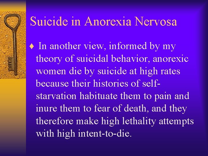 Suicide in Anorexia Nervosa ¨ In another view, informed by my theory of suicidal