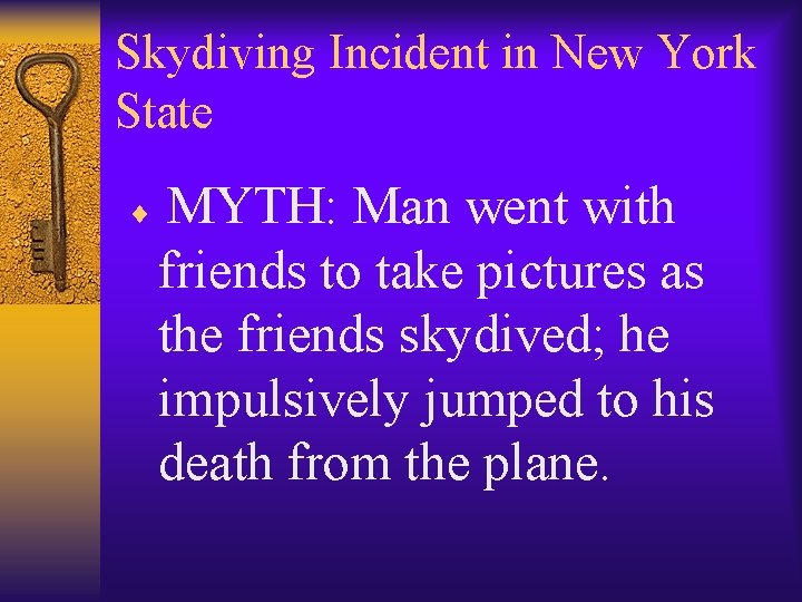 Skydiving Incident in New York State MYTH: Man went with friends to take pictures
