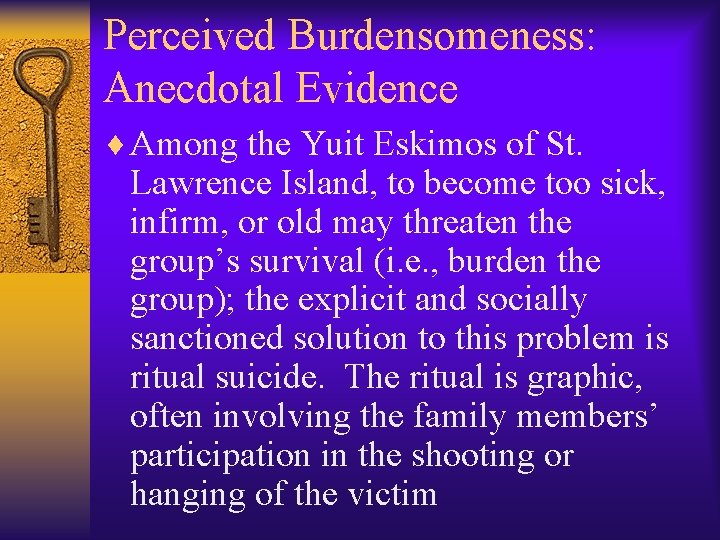 Perceived Burdensomeness: Anecdotal Evidence ¨ Among the Yuit Eskimos of St. Lawrence Island, to