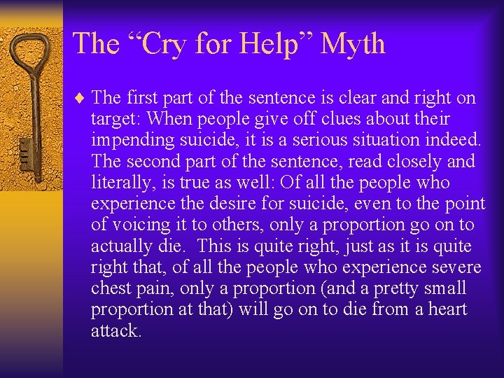 The “Cry for Help” Myth ¨ The first part of the sentence is clear