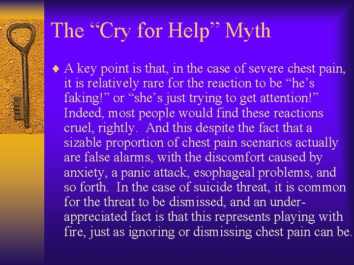 The “Cry for Help” Myth ¨ A key point is that, in the case