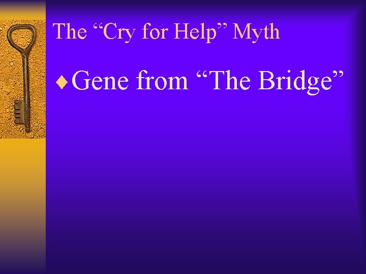 The “Cry for Help” Myth ¨Gene from “The Bridge” 