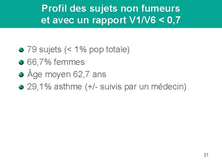 Profil des sujets non fumeurs et avec un rapport V 1/V 6 < 0,