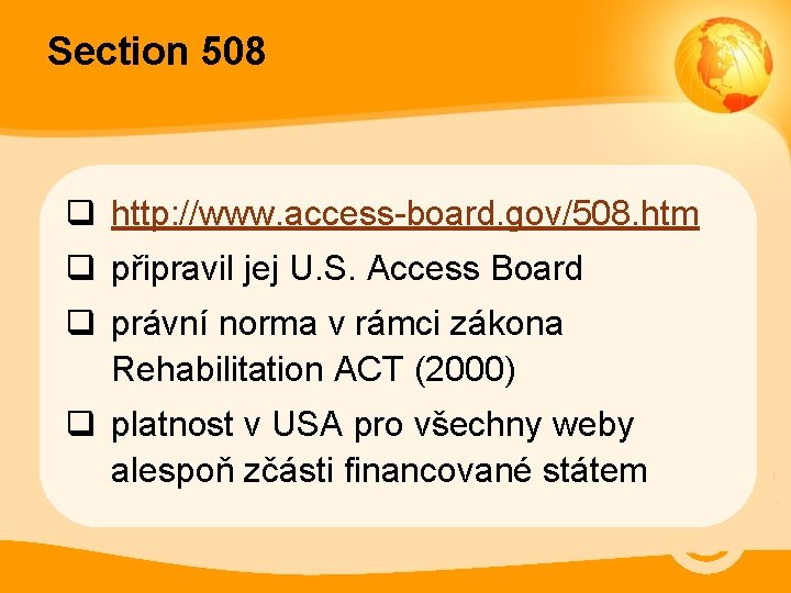 Section 508 q http: //www. access-board. gov/508. htm q připravil jej U. S. Access