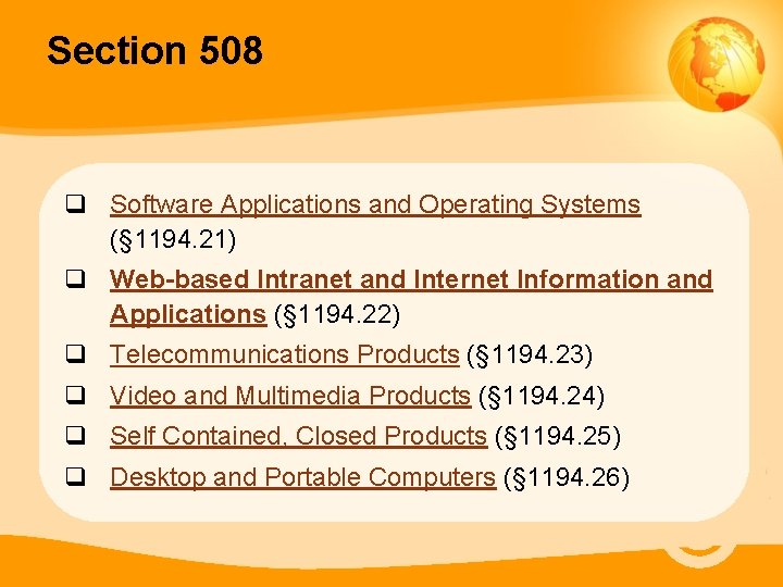 Section 508 q Software Applications and Operating Systems (§ 1194. 21) q Web-based Intranet