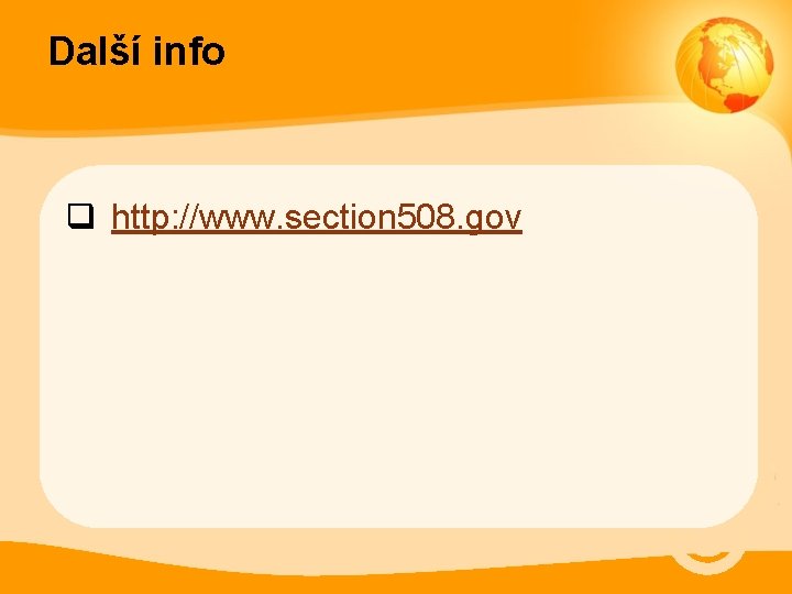Další info q http: //www. section 508. gov 