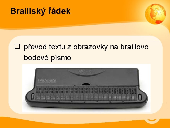 Braillský řádek q převod textu z obrazovky na braillovo bodové písmo 