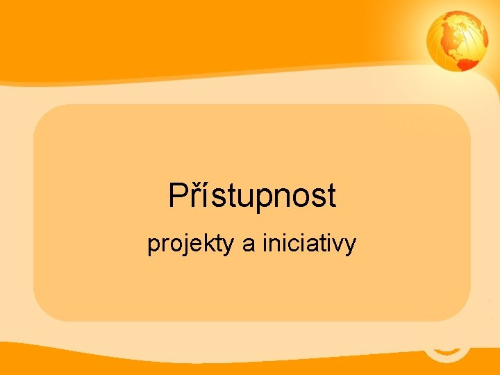 Přístupnost projekty a iniciativy 