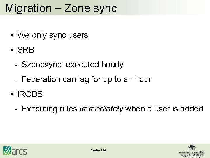 Migration – Zone sync • We only sync users • SRB - Szonesync: executed