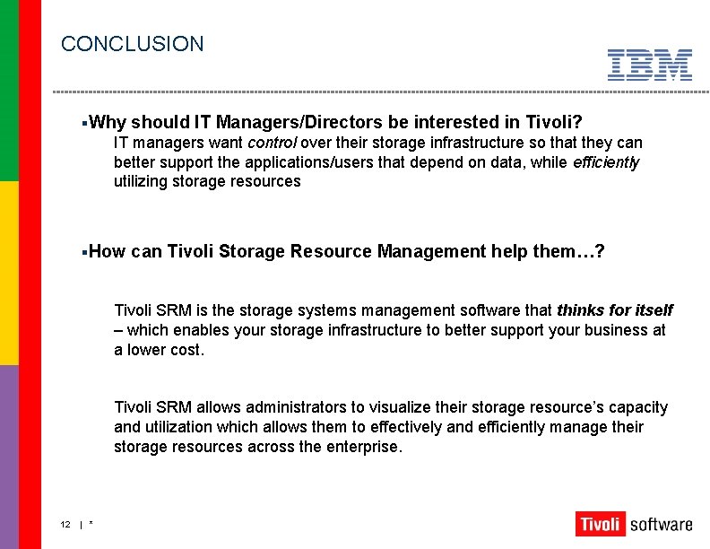 CONCLUSION §Why should IT Managers/Directors be interested in Tivoli? IT managers want control over