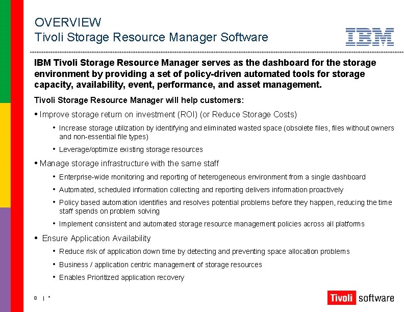 OVERVIEW Tivoli Storage Resource Manager Software IBM Tivoli Storage Resource Manager serves as the
