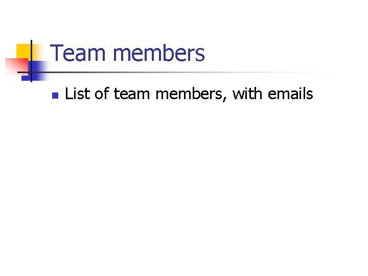 Team members n List of team members, with emails 