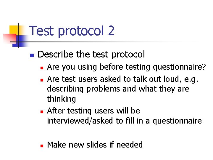 Test protocol 2 n Describe the test protocol n n Are you using before