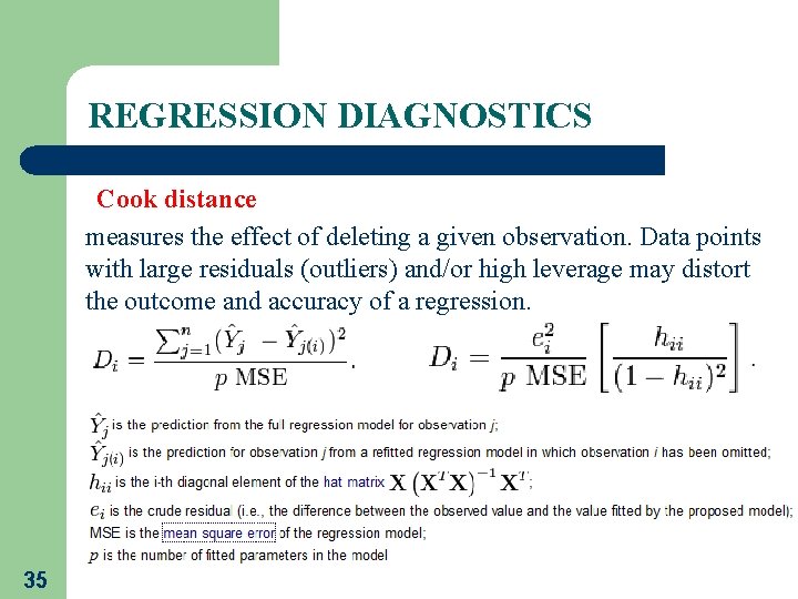 REGRESSION DIAGNOSTICS Cook distance measures the effect of deleting a given observation. Data points