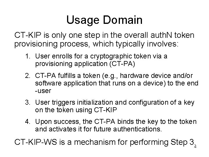 Usage Domain CT-KIP is only one step in the overall auth. N token provisioning