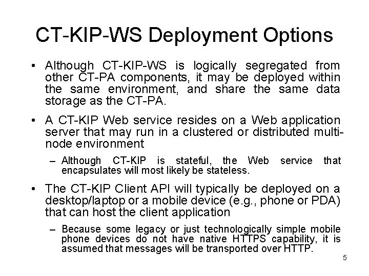 CT-KIP-WS Deployment Options • Although CT-KIP-WS is logically segregated from other CT-PA components, it