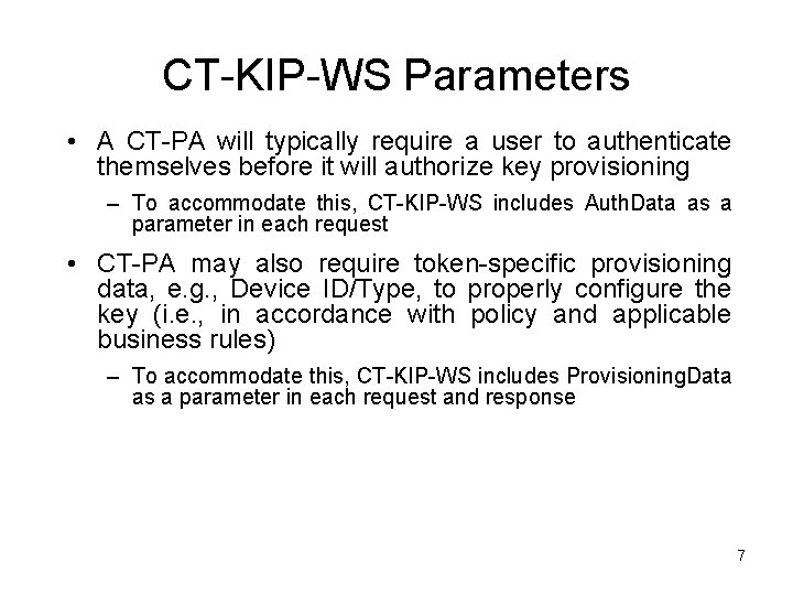 CT-KIP-WS Parameters • A CT-PA will typically require a user to authenticate themselves before