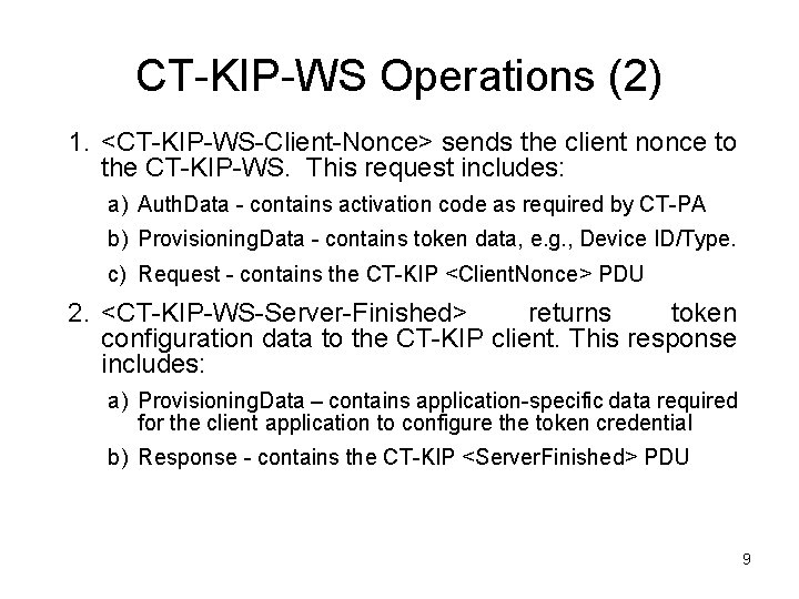 CT-KIP-WS Operations (2) 1. <CT-KIP-WS-Client-Nonce> sends the client nonce to the CT-KIP-WS. This request
