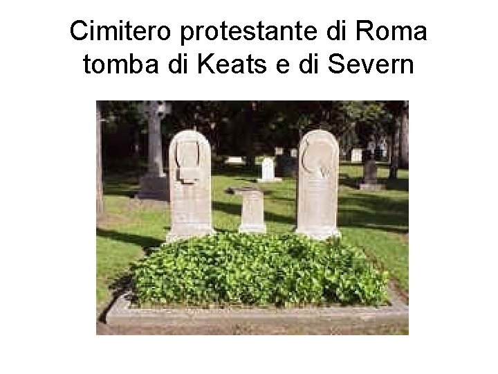 Cimitero protestante di Roma tomba di Keats e di Severn 