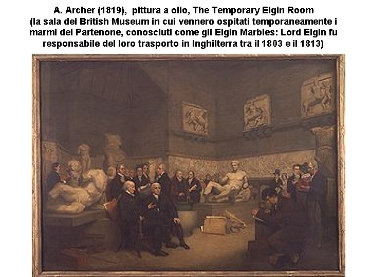 A. Archer (1819), pittura a olio, The Temporary Elgin Room (la sala del British
