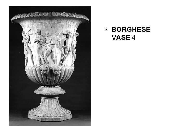  • BORGHESE VASE 4 