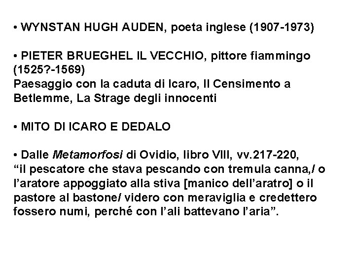  • WYNSTAN HUGH AUDEN, poeta inglese (1907 -1973) • PIETER BRUEGHEL IL VECCHIO,
