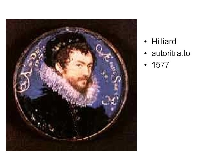  • Hilliard • autoritratto • 1577 