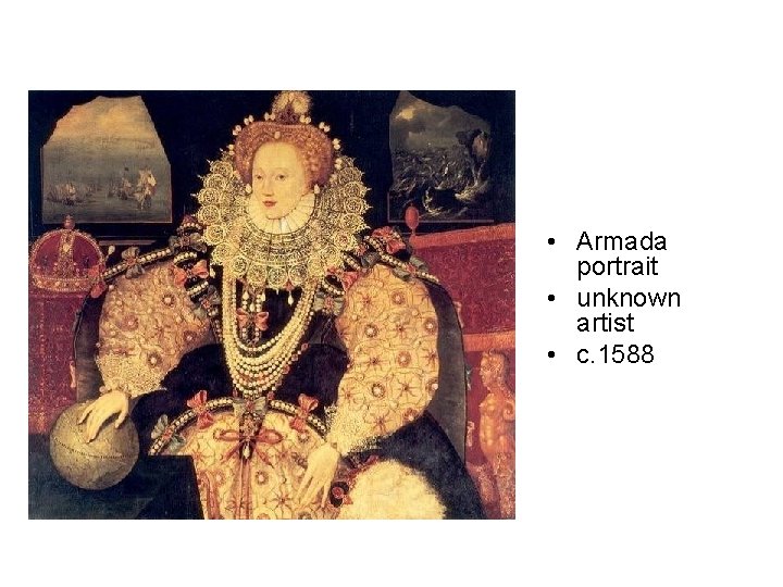  • Armada portrait • unknown artist • c. 1588 