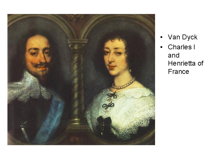  • Van Dyck • Charles I and Henrietta of France 