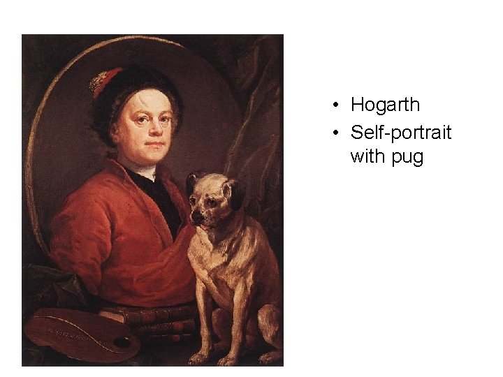  • Hogarth • Self-portrait with pug 